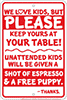 http://www.toywonders.com/ProductCart/pc/catalog/SPSMBK_th-Unattended-Kids-Metal-Sign.gif