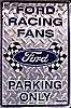Tin Sign: Ford Racing Fans Parking Only M410