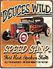 Tin-Sign-Deuces-Wild-Speed-Shop-Hot-Rod-Spoken-Here-TD1688
